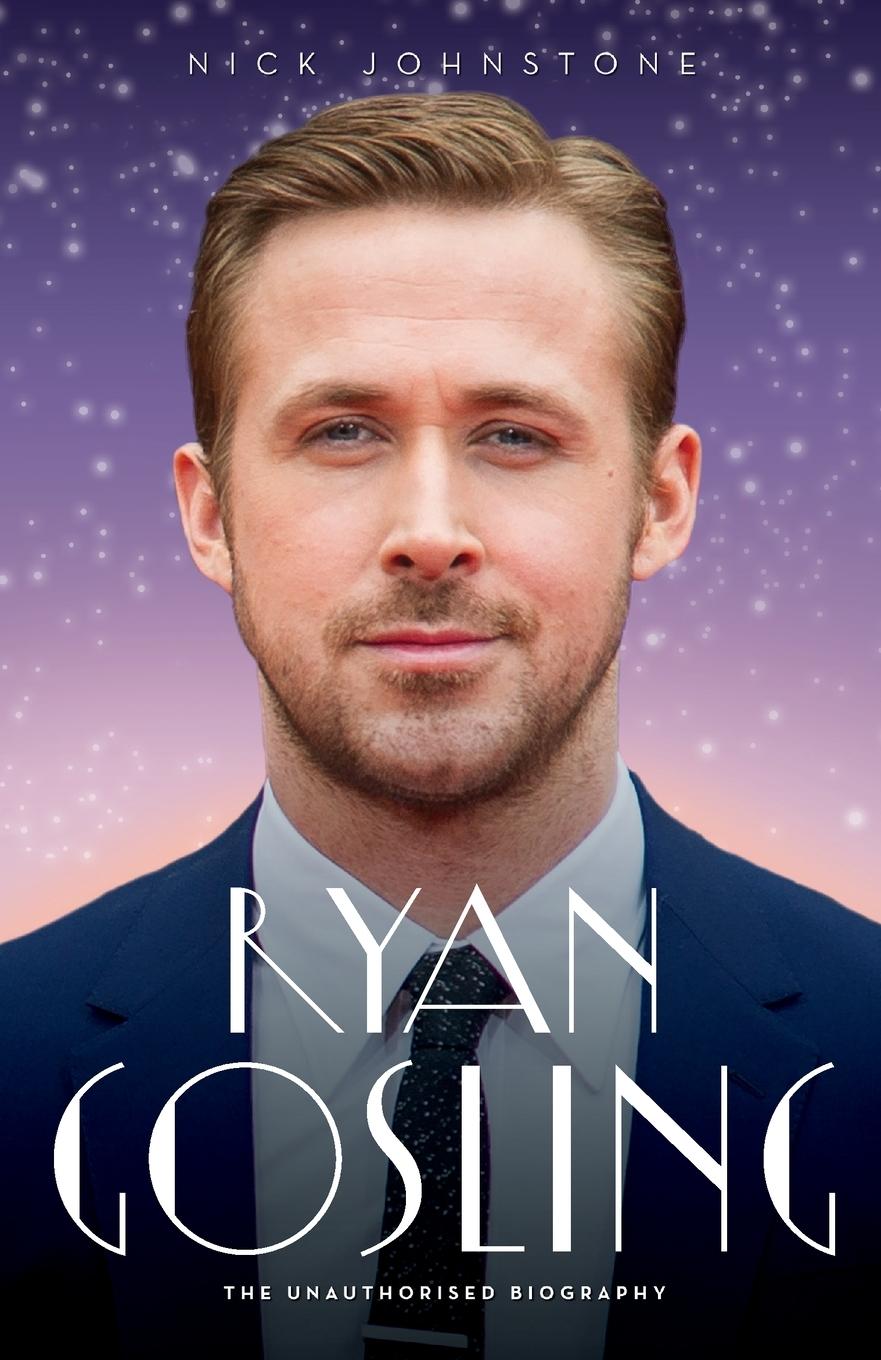 Cover: 9781786064745 | Ryan Gosling - The Biography | Nick Johnstone | Taschenbuch | Englisch