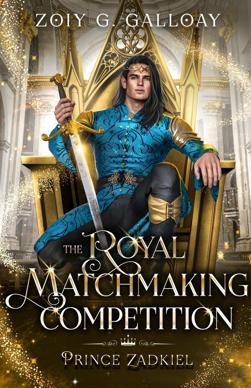 Cover: 9781958996058 | The Royal Matchmaking Competition | Prince Zadkiel | Zoiy G Galloay