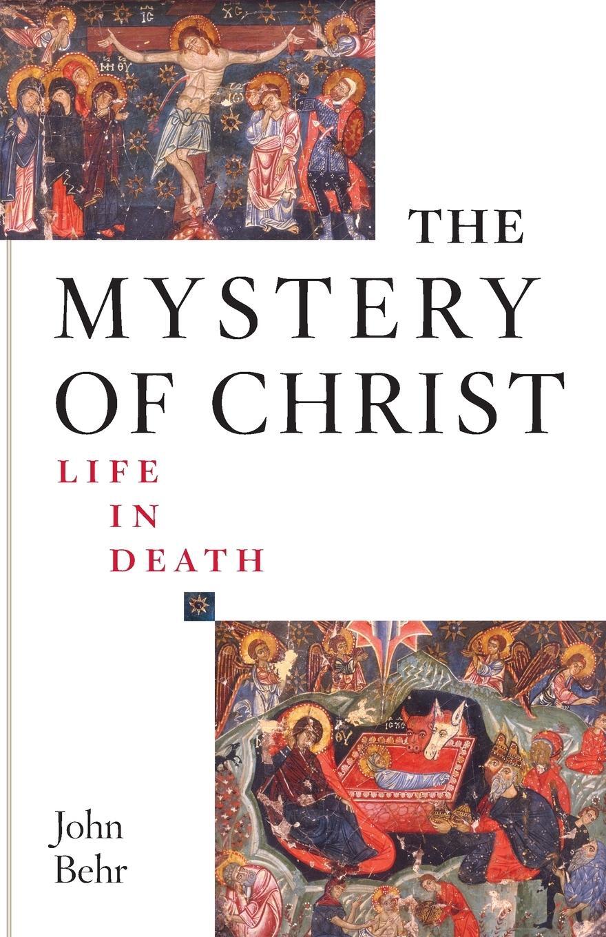 Cover: 9780881413069 | The Mystery of Christ | Life in Death: Life in Death | John Behr