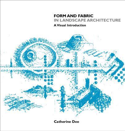 Cover: 9780415246385 | Form and Fabric in Landscape Architecture | A Visual Introduction