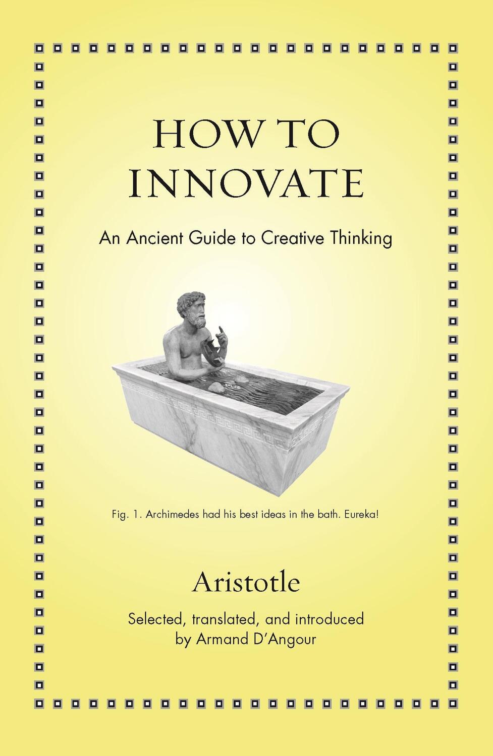 Cover: 9780691213736 | How to Innovate | An Ancient Guide to Creative Thinking | Aristotle
