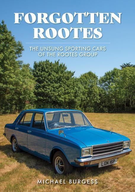 Cover: 9781398114135 | Forgotten Rootes | The Unsung Sporting Cars of the Rootes Group | Buch