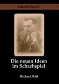 Cover: 9783941670013 | Die neuen Ideen im Schachspiel | Richard Réti | Taschenbuch | 88 S.