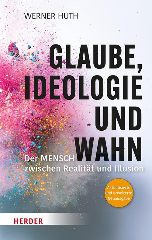 Cover: 9783451601606 | Glaube, Ideologie und Wahn | Werner Huth | Buch | 448 S. | Deutsch