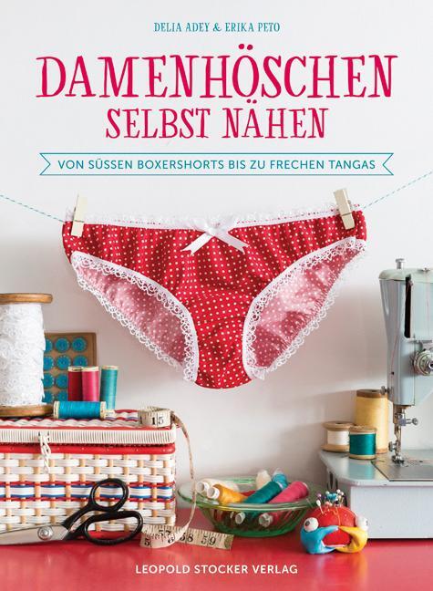 Cover: 9783702016555 | Damenhöschen selbst nähen | Delia Adey (u. a.) | Taschenbuch | Deutsch