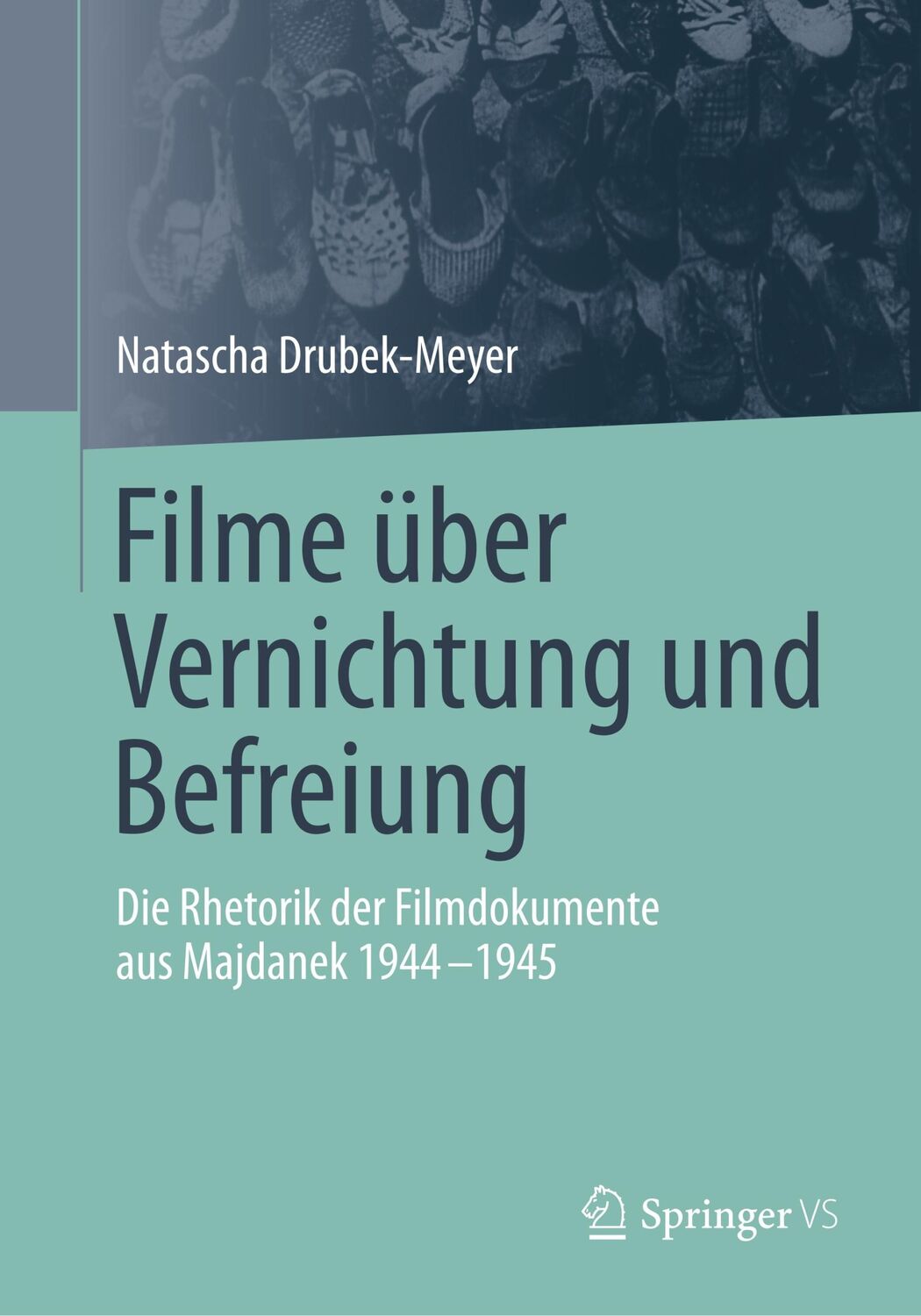 Cover: 9783658305307 | Filme über Vernichtung und Befreiung | Natascha Drubek-Meyer | Buch