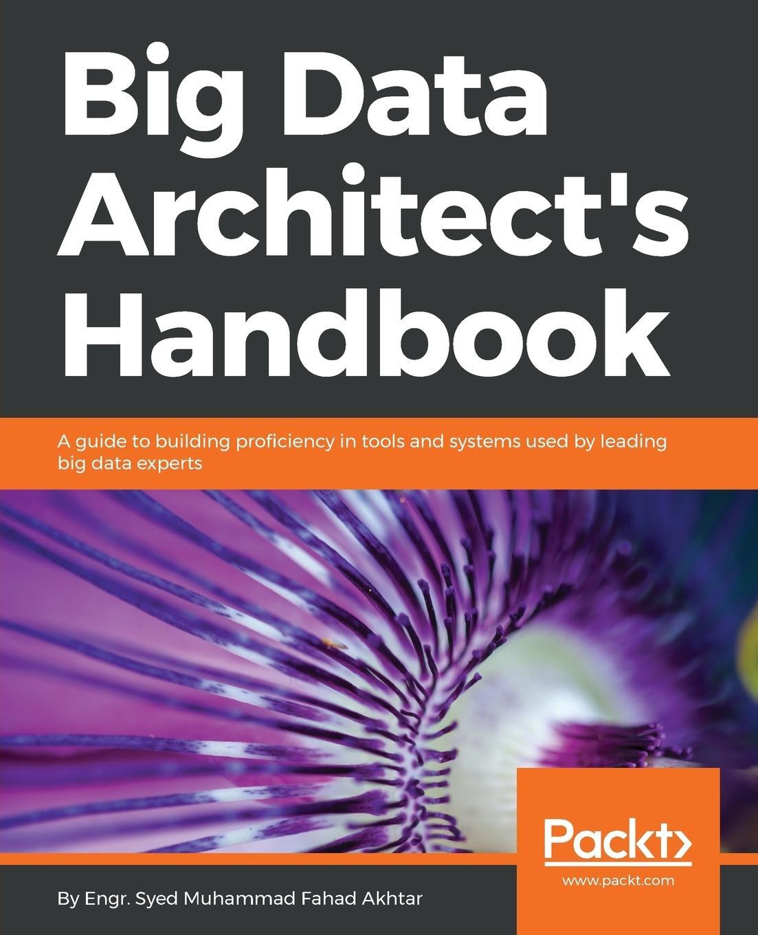 Cover: 9781788835824 | Big Data Architect's Handbook | Syed Muhammad Fahad Akhtar | Buch