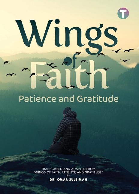 Cover: 9789672844198 | Wings of Faith | Patience and Gratitude | Omar Suleiman | Taschenbuch