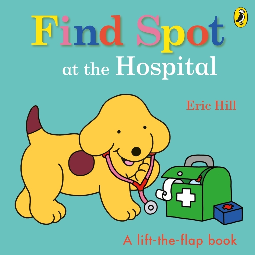 Cover: 9780241531402 | Find Spot at the Hospital | Eric Hill | Buch | 20 S. | Englisch | 2022