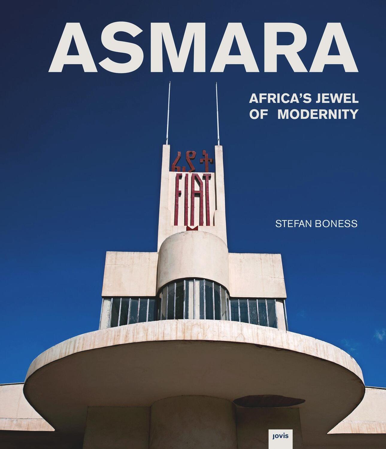 Cover: 9783868594355 | Asmara | Africa's Jewel of Modernity | Jochen Visscher | Buch | 96 S.