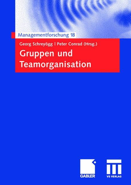 Cover: 9783834910486 | Gruppen und Teamorganisation | Peter Conrad (u. a.) | Taschenbuch | xi