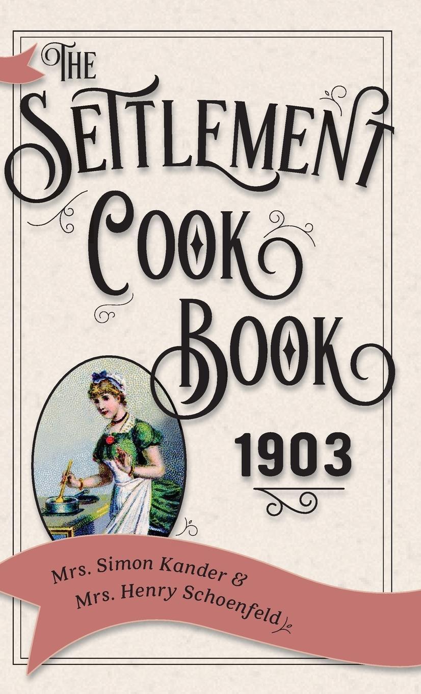 Cover: 9781626542570 | The Settlement Cook Book 1903 | Henry Schoenfeld | Buch | Englisch
