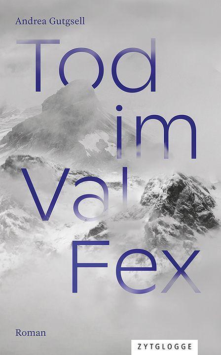 Cover: 9783729651333 | Tod im Val Fex | Ein Engadin-Krimi | Andrea Gutgsell | Taschenbuch
