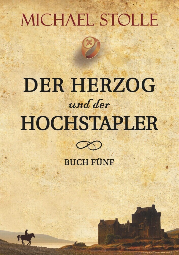 Cover: 9783347762305 | Der Herzog und der Hochstapler | Historischer Roman | Michael Stolle