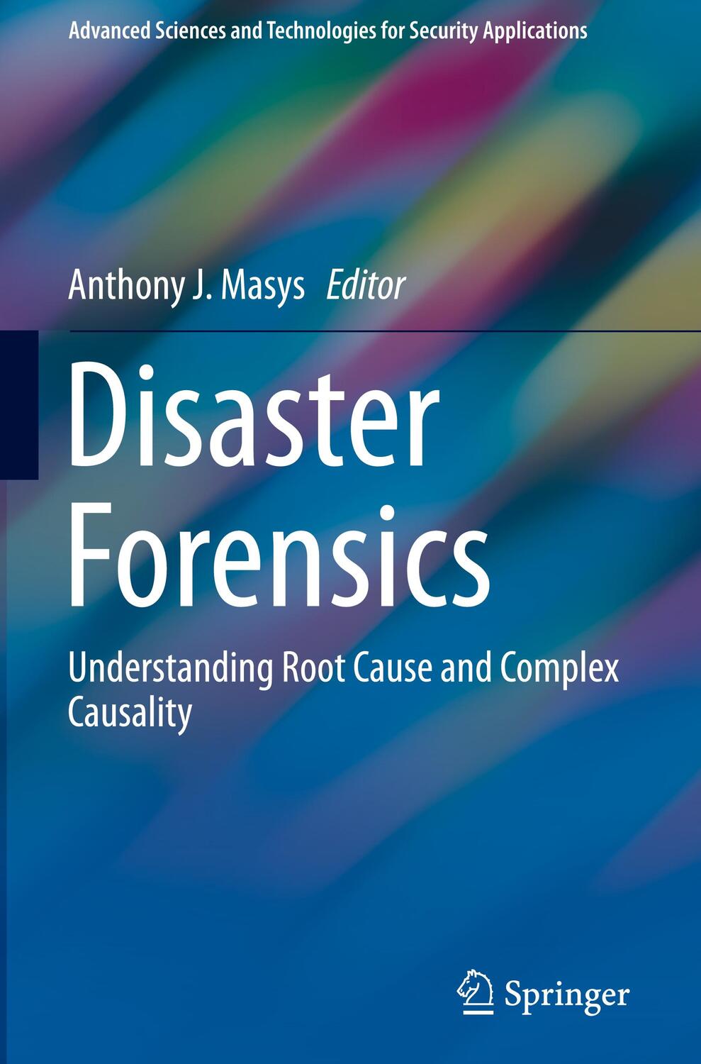 Cover: 9783319418476 | Disaster Forensics | Understanding Root Cause and Complex Causality