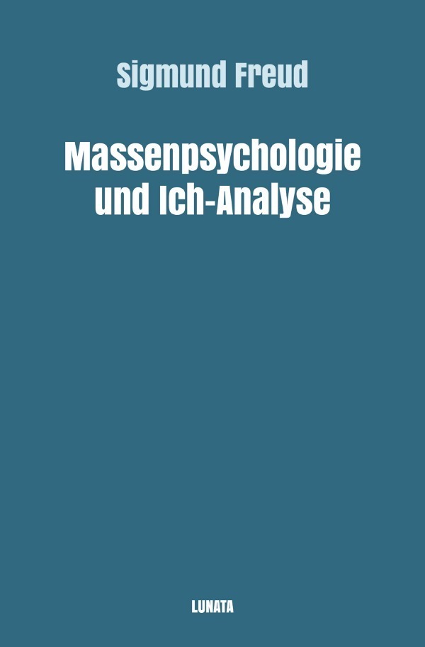 Cover: 9783754105726 | Massenpsychologie und Ich-Analyse | Sigmund Freud | Taschenbuch | 2021