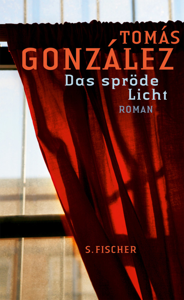 Cover: 9783100266057 | Das spröde Licht | Roman | Tomás González | Buch | 172 S. | Deutsch