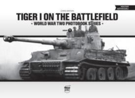 Cover: 9789638962362 | Tiger I on the Battlefield: World War Two Photobook Series | Brown