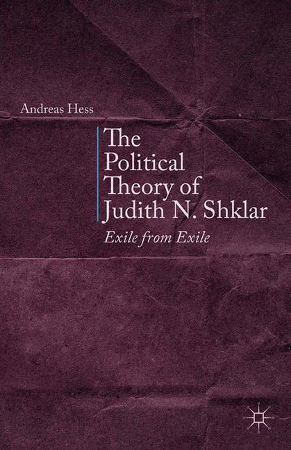 Cover: 9781349441105 | The Political Theory of Judith N. Shklar | Exile from Exile | A. Hess