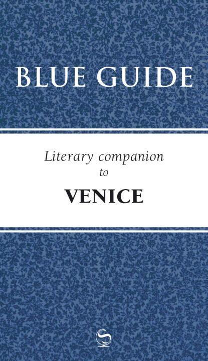 Cover: 9781905131327 | Blue Guide Literary Companion to Venice | Blue Guides | Taschenbuch