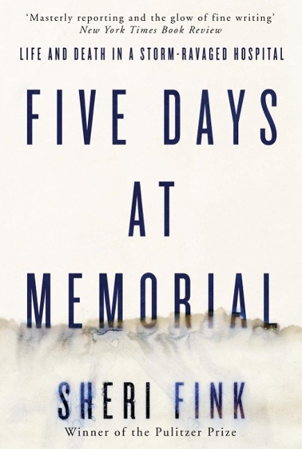 Cover: 9781782393757 | Five Days at Memorial | Life and Death in a Storm-ravaged Hospital