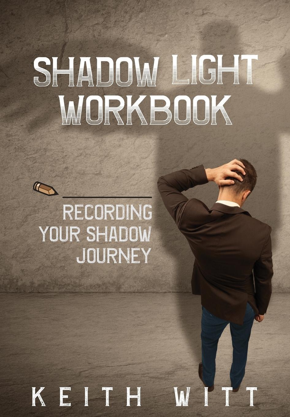Cover: 9781495187773 | Shadow Light Workbook | Recording Your Shadow Journey | Keith Witt
