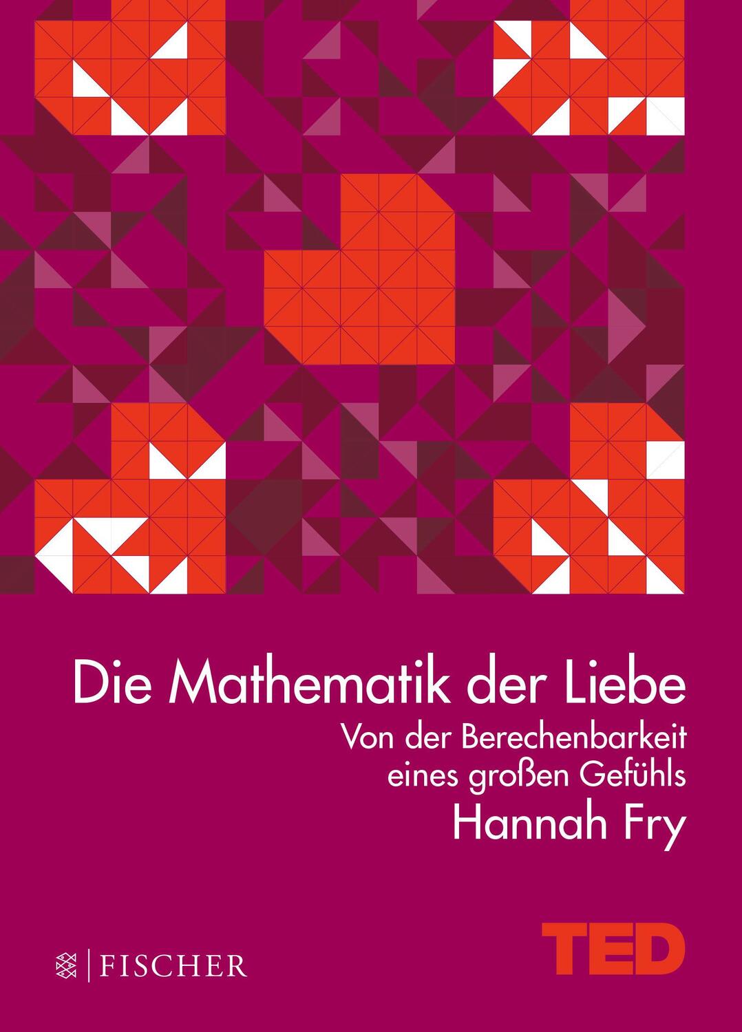 Cover: 9783596033881 | Die Mathematik der Liebe | Hannah Fry | Buch | TED Books | Deutsch