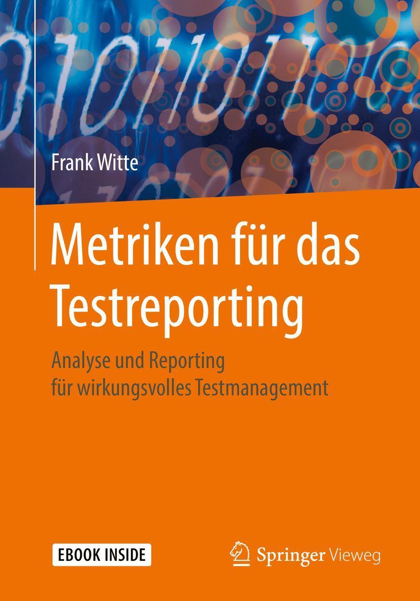 Cover: 9783658198442 | Metriken für das Testreporting | Frank Witte | Bundle | Book + eBook