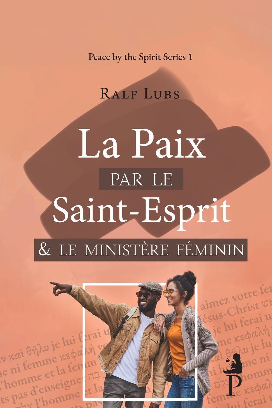 Cover: 9789463960144 | La paix par le Saint-Esprit et le ministère féminin | Ralf Lubs | Buch