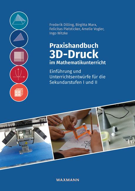 Cover: 9783830942238 | Praxishandbuch 3D-Druck im Mathematikunterricht | Dilling | Buch