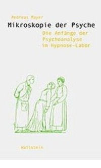 Cover: 9783892446163 | Mikroskopie der Psyche | Andreas Mayer | Taschenbuch | 288 S. | 2002