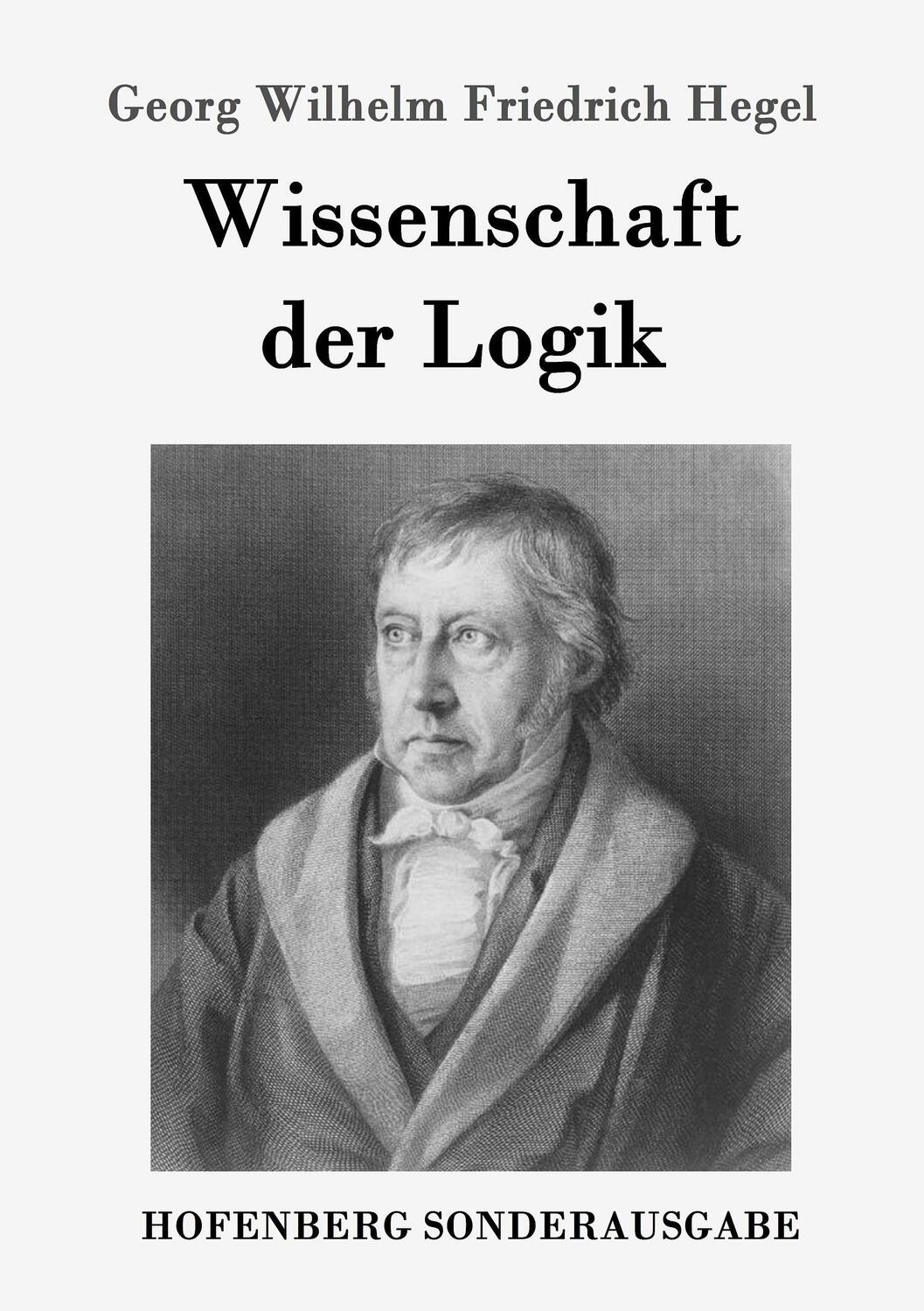 Cover: 9783843091664 | Wissenschaft der Logik | Georg Wilhelm Friedrich Hegel | Taschenbuch