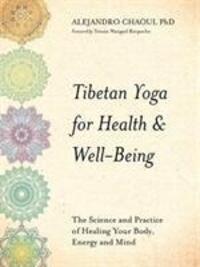 Cover: 9781781809785 | Tibetan Yoga for Health & Well-Being | Alejandro Chaoul | Taschenbuch