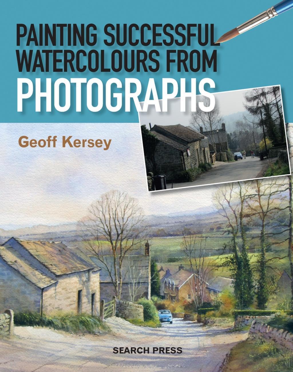Cover: 9781844489985 | Painting Successful Watercolours from Photographs | Geoff Kersey
