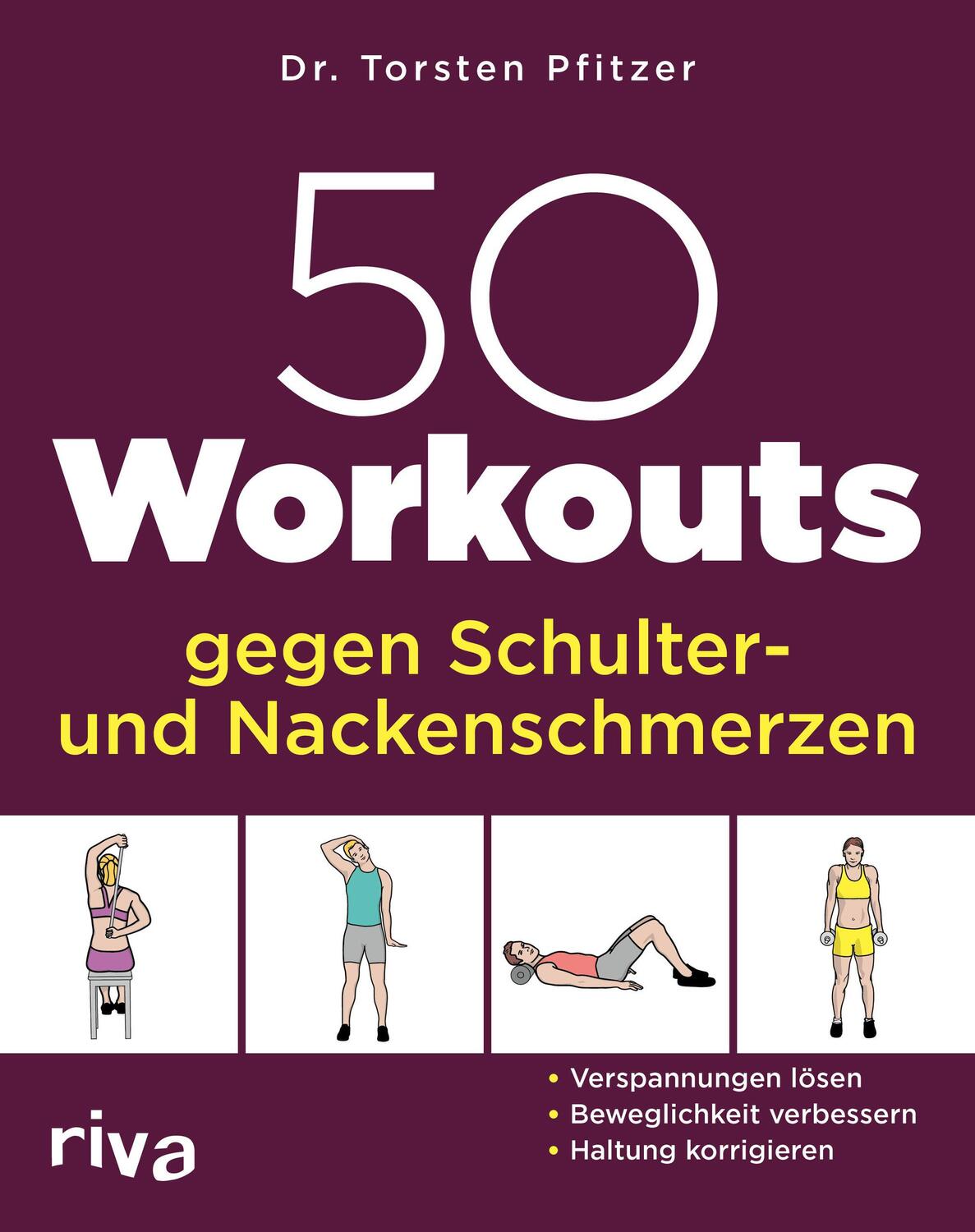 Cover: 9783742324740 | 50 Workouts gegen Schulter- und Nackenschmerzen | Torsten Pfitzer