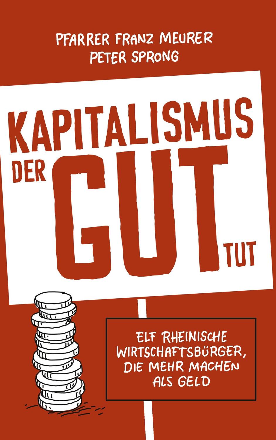 Cover: 9783749483471 | Kapitalismus, der gut tut | Peter Sprong (u. a.) | Taschenbuch