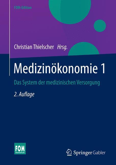 Cover: 9783658019655 | Medizinökonomie 1 | Das System der medizinischen Versorgung | Buch