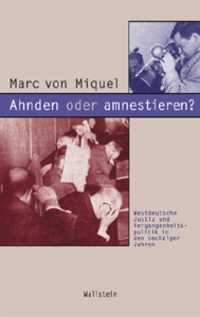 Cover: 9783892447481 | Ahnden oder amnestieren? | Marc von Miquel | Buch | 448 S. | Deutsch