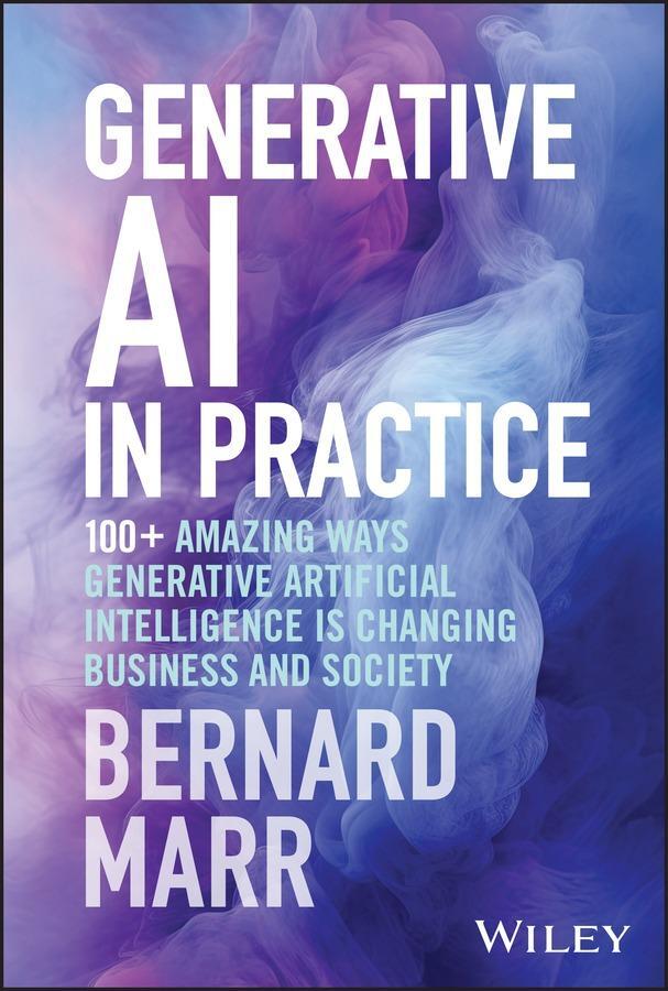 Cover: 9781394245567 | Generative AI in Practice | Bernard Marr | Buch | Englisch | 2024