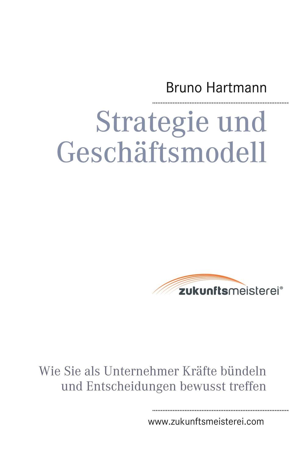 Cover: 9783751982504 | Strategie und Geschäftsmodell | Bruno Hartmann | Taschenbuch