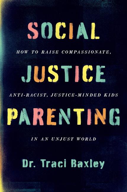 Cover: 9780063082366 | Social Justice Parenting | Traci Baxley | Buch | Gebunden | Englisch