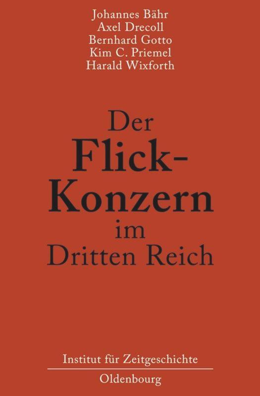 Cover: 9783486586831 | Der Flick-Konzern im Dritten Reich | Johannes Bähr (u. a.) | Buch