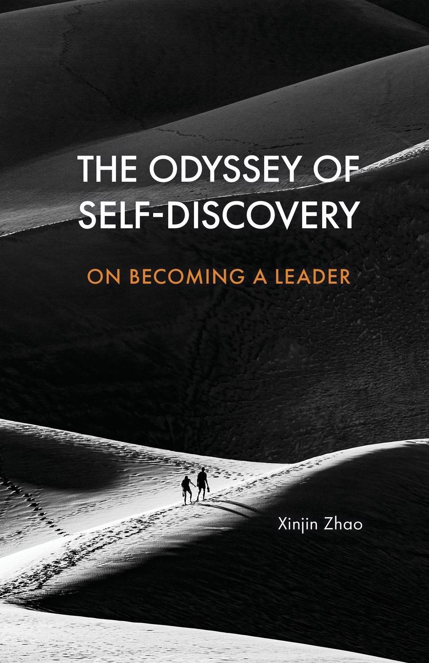 Cover: 9798885044608 | The Odyssey of Self-Discovery | On Becoming A Leader | Xinjin Zhao