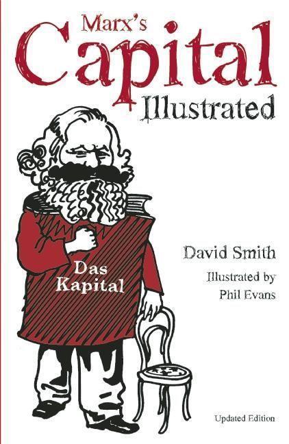 Cover: 9781608462667 | Marx's Capital Illustrated: An Illustrated Introduction | David Smith