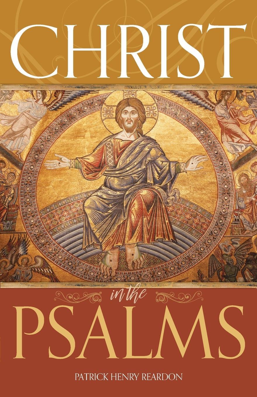 Cover: 9781888212211 | Christ in the Psalms | Patrick Henry Reardon | Taschenbuch | Paperback