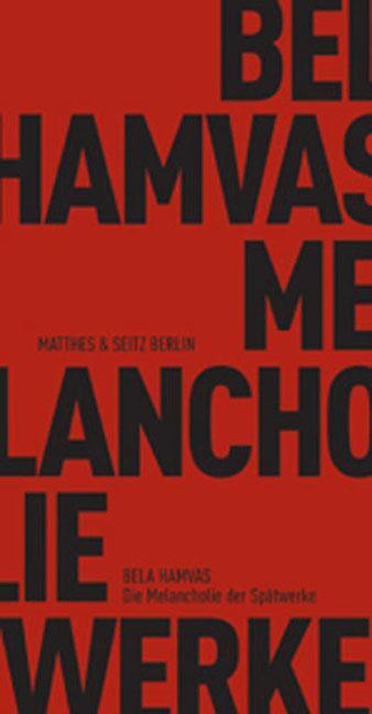 Cover: 9783882217193 | Die Melancholie der Spätwerke | Bela Hamvas | Taschenbuch | Deutsch