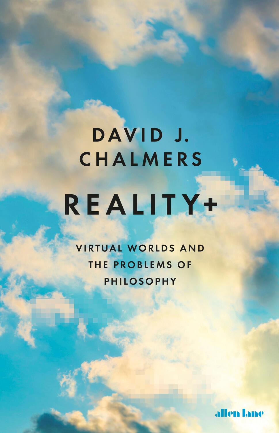 Cover: 9780241320716 | Reality+ | Virtual Worlds and the Problems of Philosophy | Chalmers