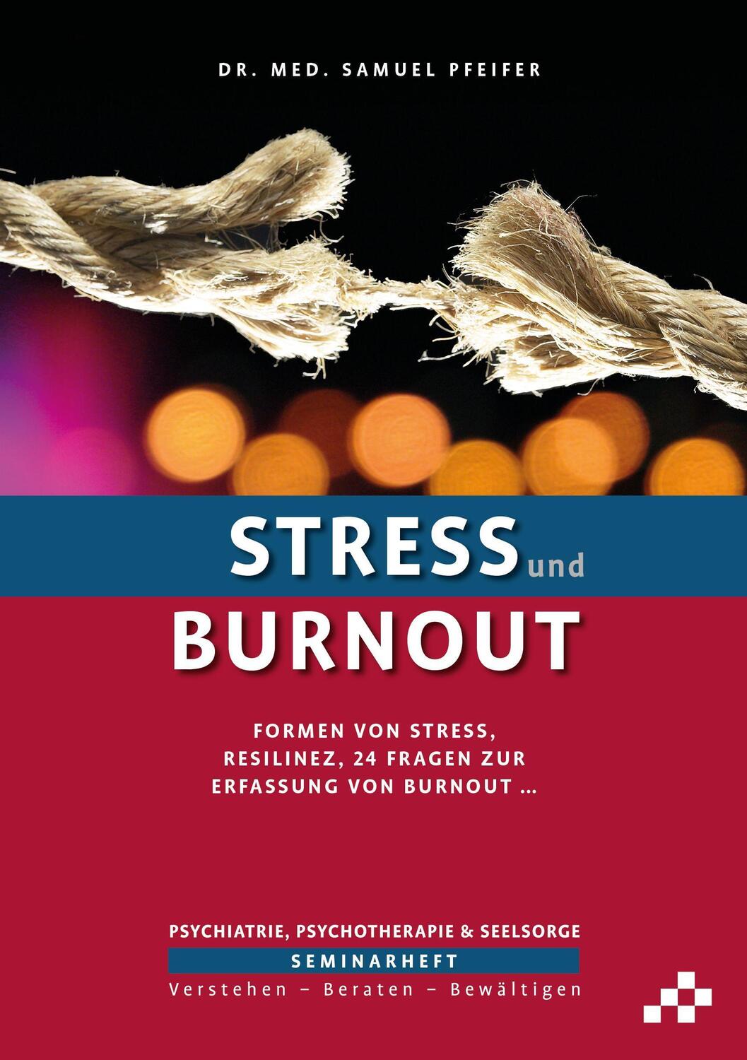 Cover: 9783906959641 | Stress und Burnout | Samuel Pfeifer | Taschenbuch | Deutsch | 2022