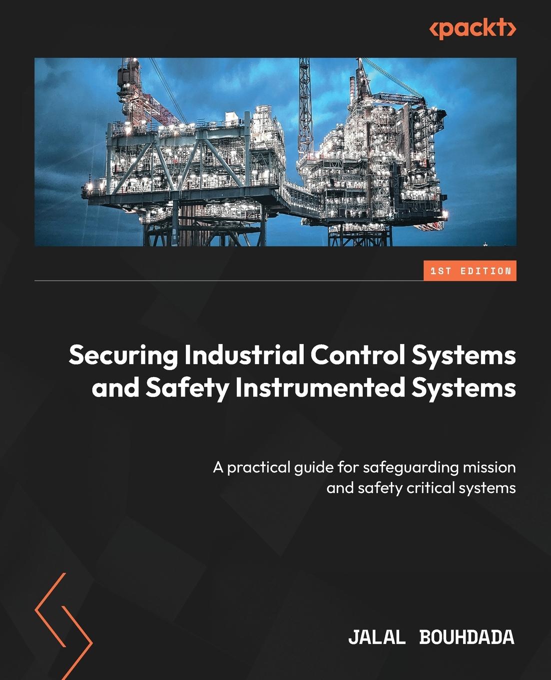 Cover: 9781801078818 | Securing Industrial Control Systems and Safety Instrumented Systems