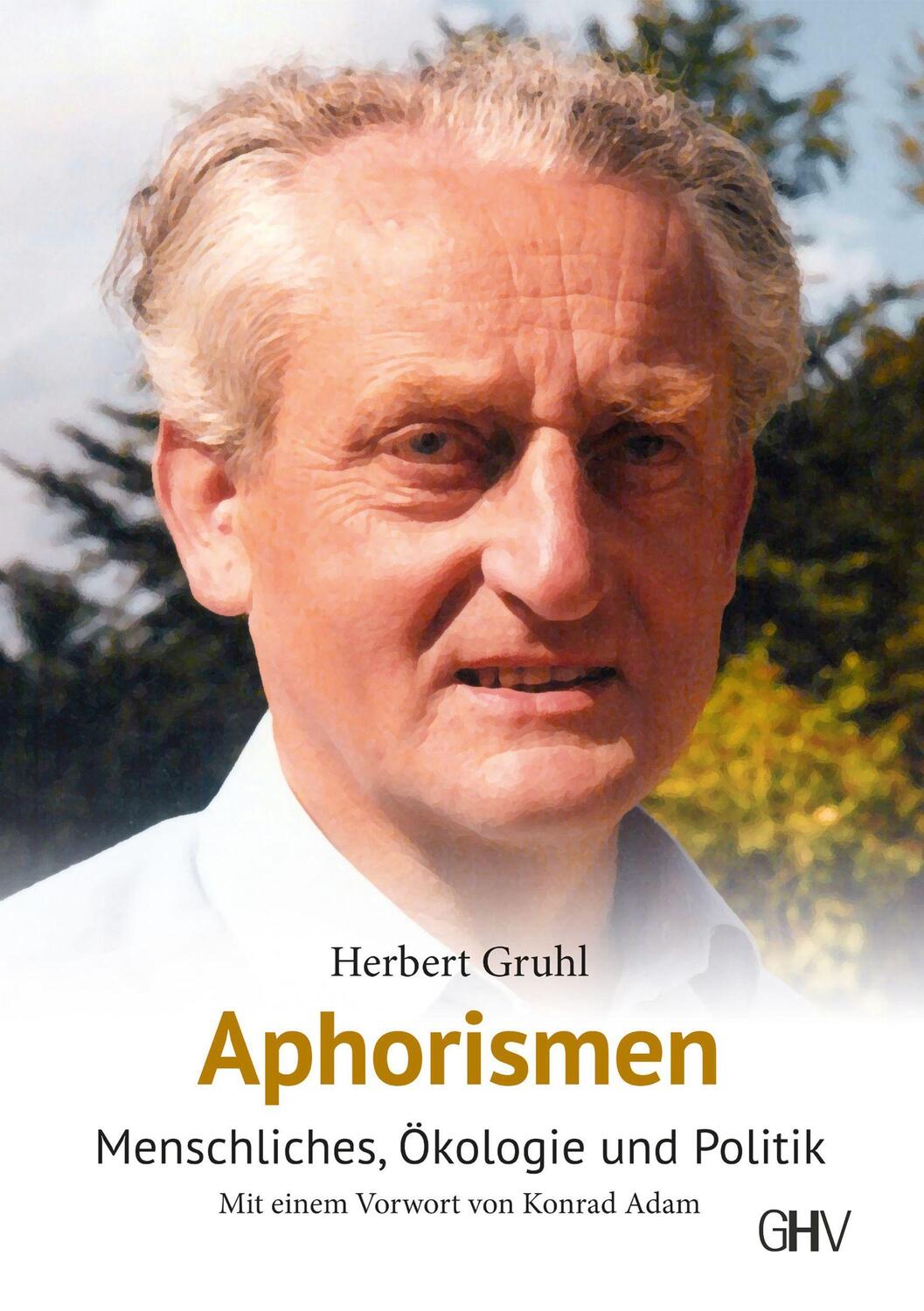 Cover: 9783873367319 | Aphorismen | Menschliches, Ökologie und Politik | Herbert Gruhl | Buch